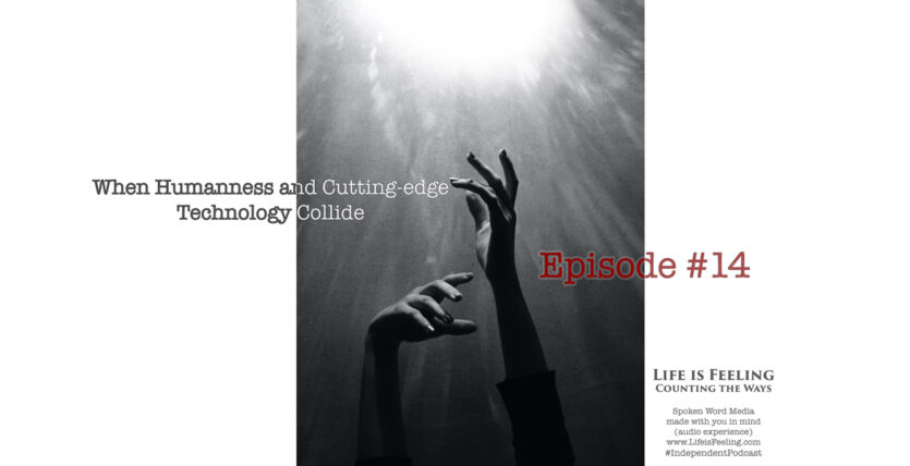 Life is Feeling - counting the ways - Episode 14 - Nadine Reussel-Distler and Ian Antonio Patterson