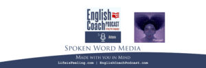 Life is Feeling - Counting The Ways - English Coach Podcast - Living the Language www.lifeisfeeling.com - Ian Antonio Patterson